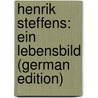 Henrik Steffens: Ein Lebensbild (German Edition) by Richard Petersen