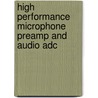 High Performance Microphone Preamp And Audio Adc by Oliver Hamburger