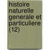 Histoire Naturelle Generale Et Particuliere (12) door Georges Louis Le Clerc Buffon