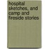 Hospital Sketches, and Camp and Fireside Stories