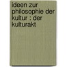 Ideen zur Philosophie der Kultur : der Kulturakt door Koigen