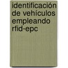 Identificación De Vehículos Empleando Rfid-epc door Roberto Hernández Atilano