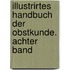Illustrirtes Handbuch der Obstkunde. Achter Band