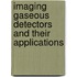 Imaging Gaseous Detectors and Their Applications
