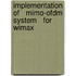 Implementation Of   Mimo-ofdm System   For Wimax