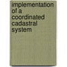 Implementation of a Coordinated Cadastral System door Ahmad Fauzi Nordin