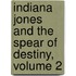 Indiana Jones And The Spear Of Destiny, Volume 2
