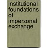Institutional Foundations of Impersonal Exchange door Benito Arruñada