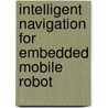 Intelligent Navigation for Embedded Mobile Robot by Siti Nurmaini