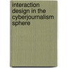 Interaction Design In The Cyberjournalism Sphere door InêS. Amaral