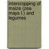 Intercropping of Maize (Zea Mays L.) and Legumes by Nauroaz Abbas