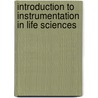 Introduction to Instrumentation in Life Sciences by Prakash Singh Bisen