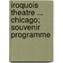 Iroquois Theatre ... Chicago; Souvenir Programme