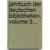 Jahrbuch Der Deutschen Bibliotheken, Volume 3... by Verein Deutscher Bibliothekare