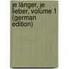 Je Länger, Je Lieber, Volume 1 (German Edition) door Spindler Carl