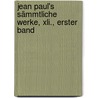 Jean Paul's Sämmtliche Werke, Xli., Erster Band by Johann Paul Friedrich Richter