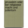 Jerusalem Oder Ber Religioese Macht Und Judentum by Moses Mendelssohn