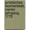 Juristisches Wochenblatt, Vierter Jahrgang, 1775 door August Friedrich Schott
