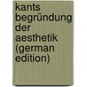 Kants Begründung Der Aesthetik (German Edition) door Cohen Hermann