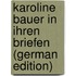 Karoline Bauer in Ihren Briefen (German Edition)