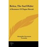 Kelea, the Surf-Rider: A Romance of Pagan Hawaii door Alexander Stevenson Twombly