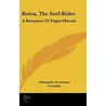 Kelea, the Surf-Rider: A Romance of Pagan Hawaii by Alexander Stevenson Twombly
