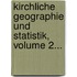 Kirchliche Geographie Und Statistik, Volume 2...
