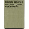 Kleinere Schriften von Jacob Grimm, vierter Band door Jacob Grimm