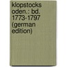 Klopstocks Oden.: Bd. 1773-1797 (German Edition) door Gottlieb Klopstock Friedrich