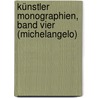 Künstler Monographien, Band Vier (Michelangelo) door Hermann Knackfuss