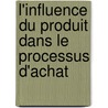 L'influence du produit dans le processus d'achat door Thibaut Le Guein