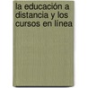 La Educación a Distancia y los cursos en línea door Hermilo E. González Rios