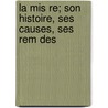 La Mis Re; Son Histoire, Ses Causes, Ses Rem Des by Jules Siegfried