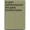 La gran transformacion/ The Great Transformation door Karen Armstrong