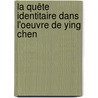 La quête identitaire dans l'oeuvre de Ying Chen by Salimat Abubakari