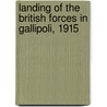 Landing of the British Forces in Gallipoli, 1915 door Hans Kannengiesser-Pasha