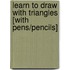 Learn to Draw with Triangles [With Pens/Pencils]