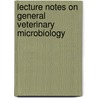 Lecture notes on General Veterinary Microbiology door Malmarugan Shanmugasamy