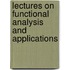Lectures On Functional Analysis And Applications