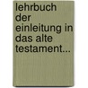 Lehrbuch Der Einleitung In Das Alte Testament... door Franz Heinrich Reusch