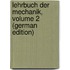 Lehrbuch Der Mechanik, Volume 2 (German Edition)