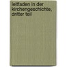Leitfaden in der Kirchengeschichte, Dritter Teil door Matthias Dannenmayer