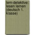 Lern-Detektive: Lesen lernen (Deutsch 1. Klasse)