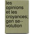 Les Opinions Et Les Croyances; Gen Se-- Volution