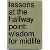 Lessons At The Halfway Point: Wisdom For Midlife door Michael Levine