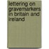 Lettering on Gravemarkers in Britain and Ireland