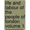 Life and Labour of the People of London Volume 1 door Mr Charles Booth