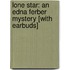 Lone Star: An Edna Ferber Mystery [With Earbuds]