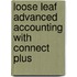 Loose Leaf Advanced Accounting with Connect Plus