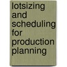 Lotsizing and Scheduling for Production Planning door Knut Haase